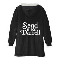 Send It To Darrell Hooded Wearable Blanket