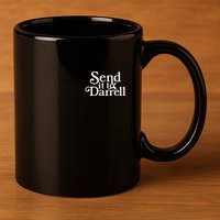 Send It To Darrell 11oz C Handle Ceramic Mug