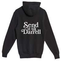 Send It To Darrell Premium Pullover Hoodie