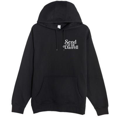 Send It To Darrell Premium Pullover Hoodie