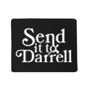 Send It To Darrell Mousepad