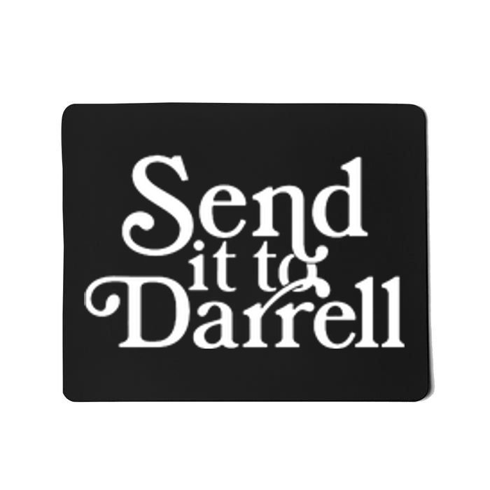 Send It To Darrell Mousepad