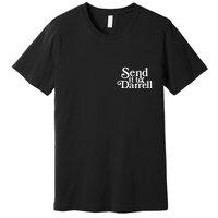 Send It To Darrell Premium T-Shirt