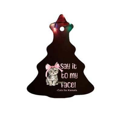 Say It To My Face Cats For Kamala Ceramic Tree Ornament