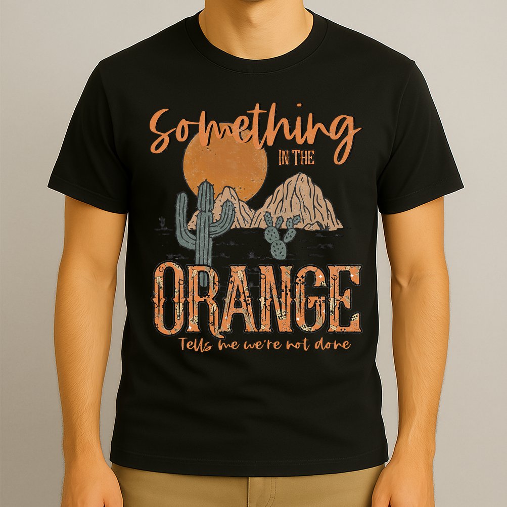 Something In The Orange Country Western T-Shirt