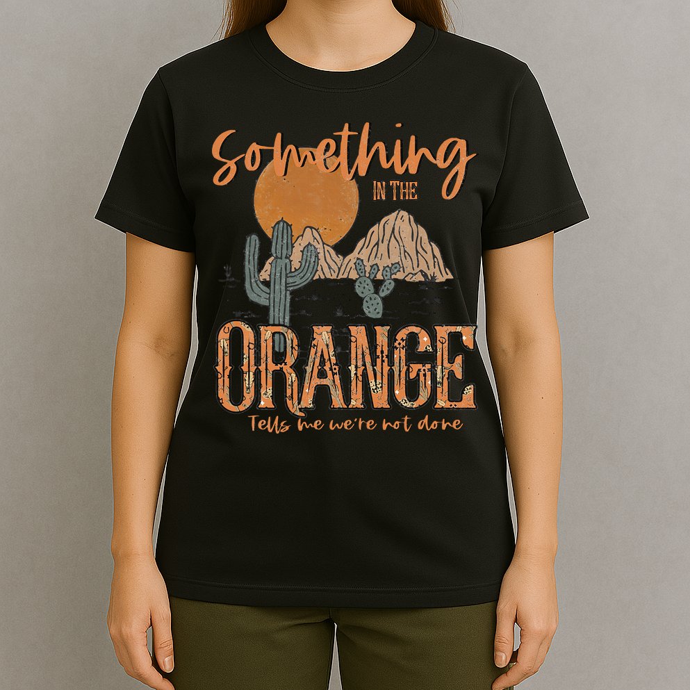 Something In The Orange Country Western T-Shirt