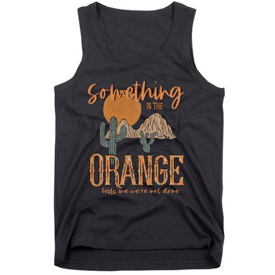 Something In The Orange Country Western Tank Top