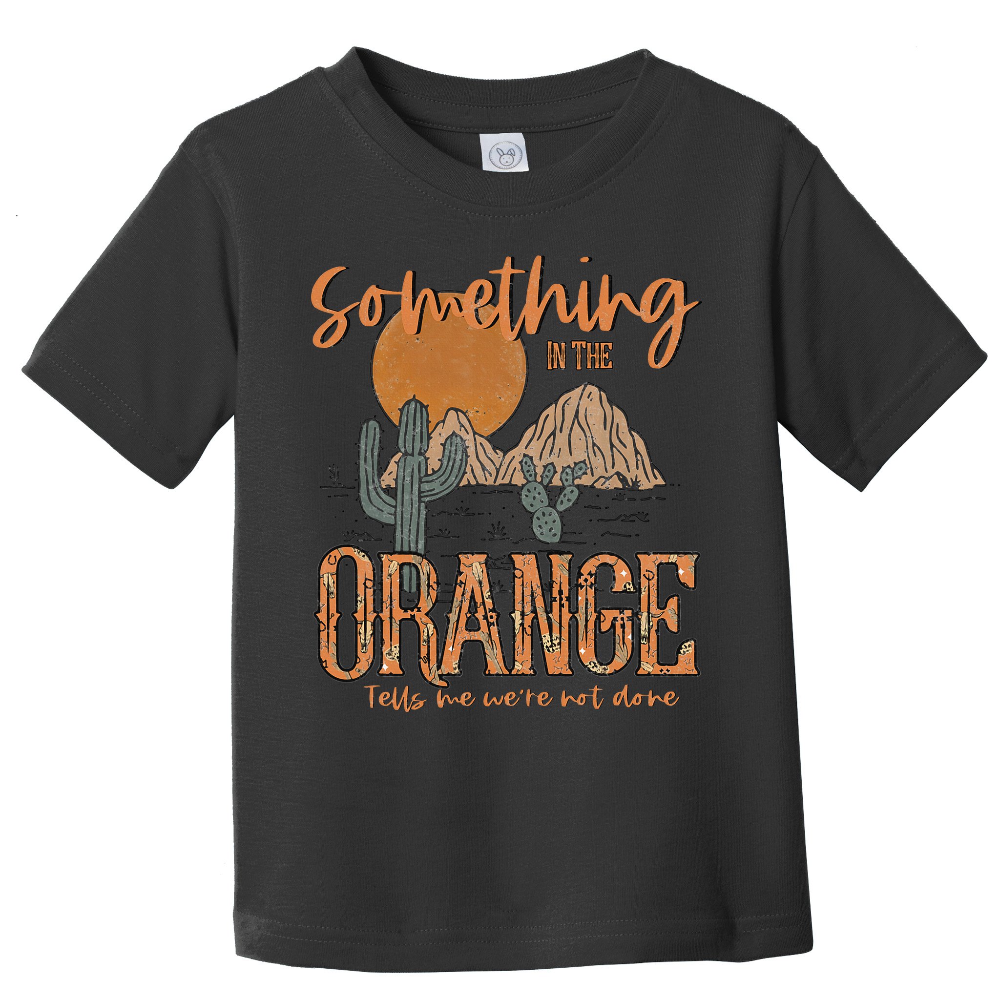 Something In The Orange Country Western Toddler T-Shirt