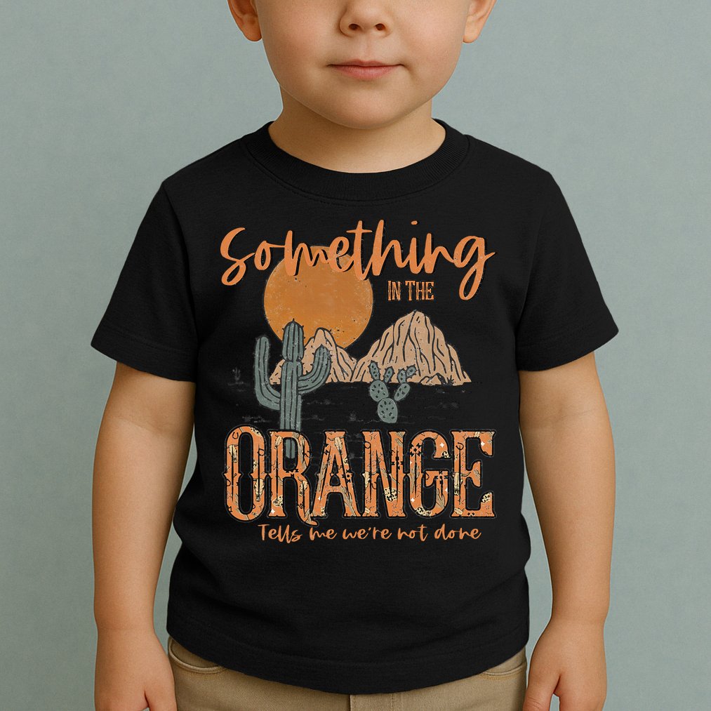 Something In The Orange Country Western Toddler T-Shirt