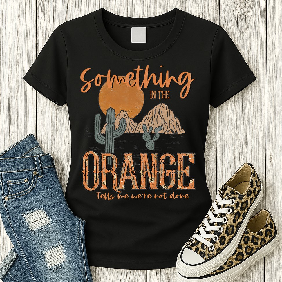 Something In The Orange Country Western Womens T-Shirt