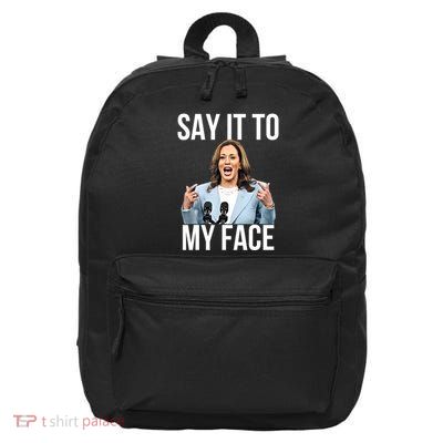 Say It To My Face Funny Kamalaharris Challenges Trump 16 in Basic Backpack
