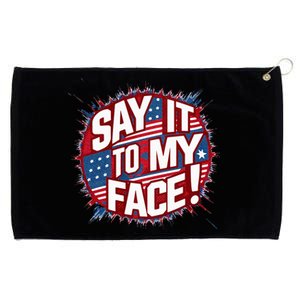 Say It To My Face Democratic Fun Grommeted Golf Towel