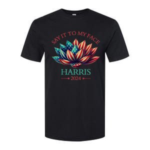 Say It To My Face Kamala Harris 2024 Softstyle CVC T-Shirt