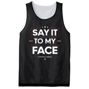 Say It To My Face Kamela Harris 2024 Election Mesh Reversible Basketball Jersey Tank