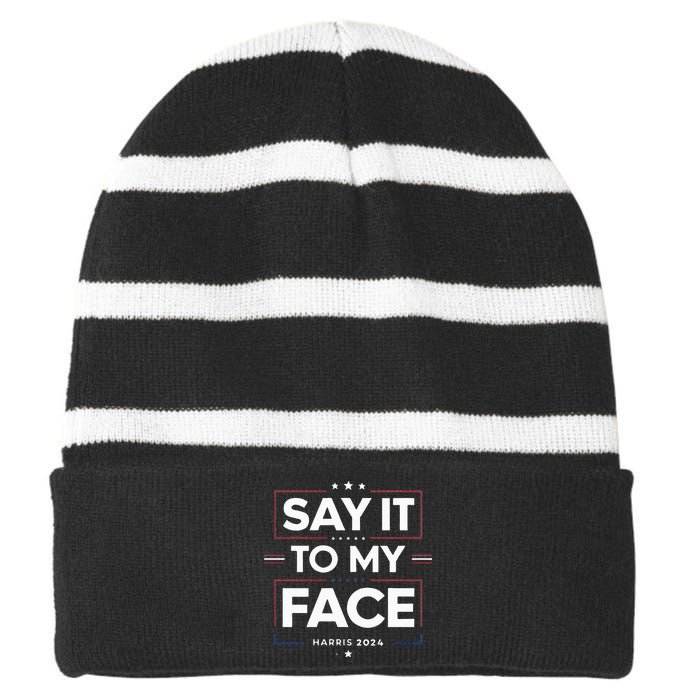 Say It To My Face Kamela Harris 2024 Election Striped Beanie with Solid Band