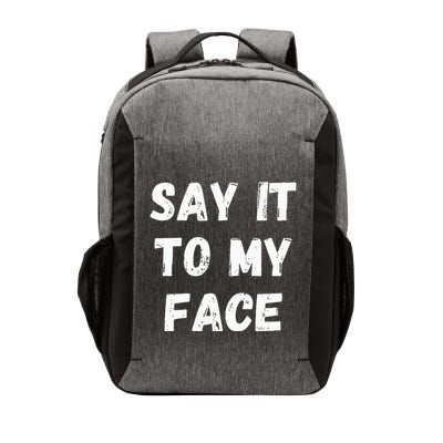 Say It To My Face Vector Backpack
