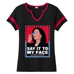 Say It To My Face Kamala Harris Poster Usa Sunglasses Ladies Halftime Notch Neck Tee