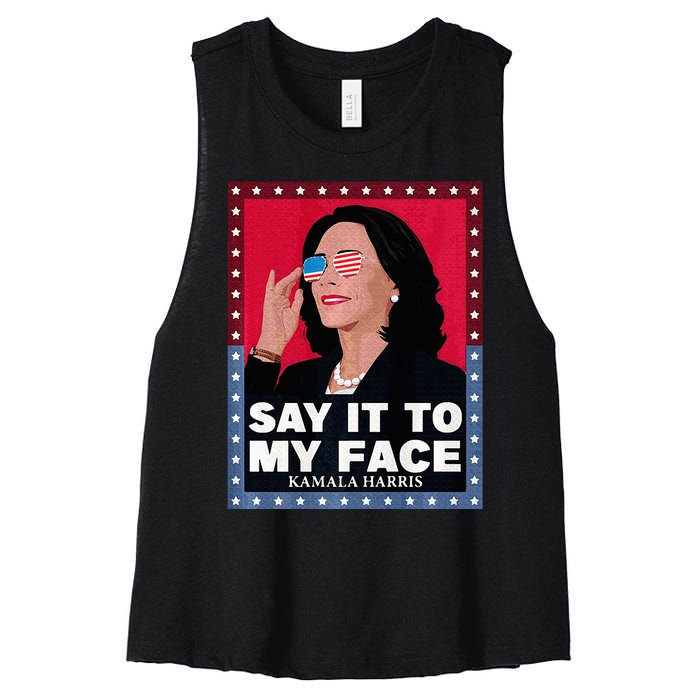 Say It To My Face Kamala Harris Poster Usa Sunglasses Women's Racerback Cropped Tank