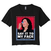 Say It To My Face Kamala Harris Poster Usa Sunglasses Women's Crop Top Tee