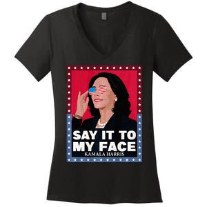 Say It To My Face Kamala Harris Poster Usa Sunglasses Women's V-Neck T-Shirt