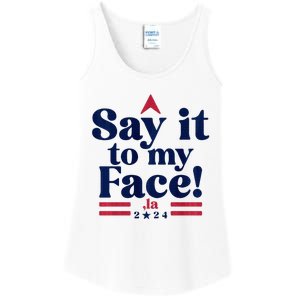 Say It To My Face! Funny La Democrat 2024 Election Kamala Ladies Essential Tank