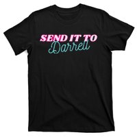 Send It To Darrell T-Shirt