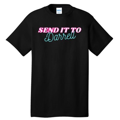 Send It To Darrell Tall T-Shirt