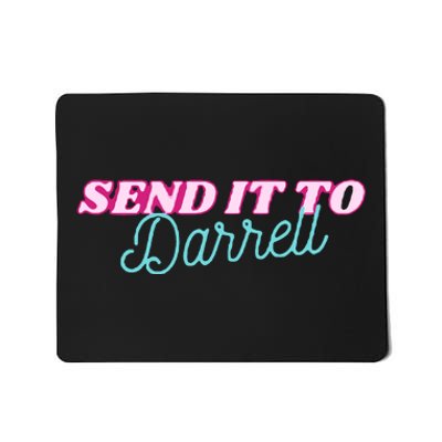 Send It To Darrell Mousepad