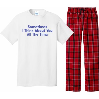 Sometimes I Think About You All The Time Pajama Set