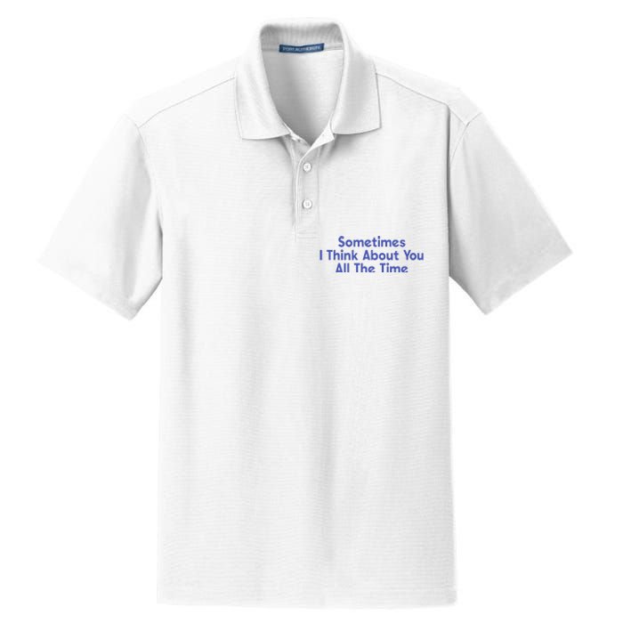 Sometimes I Think About You All The Time Dry Zone Grid Polo