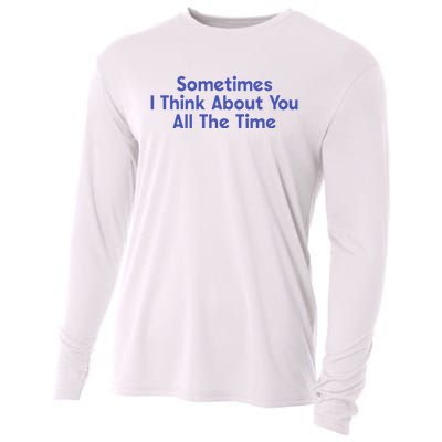 Sometimes I Think About You All The Time Cooling Performance Long Sleeve Crew