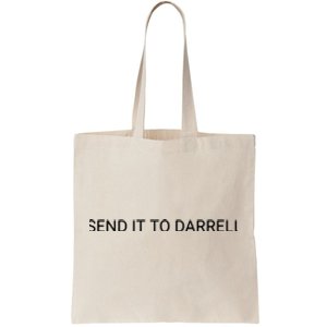 Send It To Darrell Tote Bag