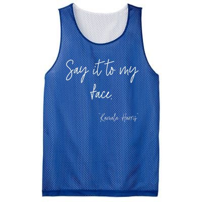 Say It To My Face Funny Kamala Harris 2024 Mesh Reversible Basketball Jersey Tank