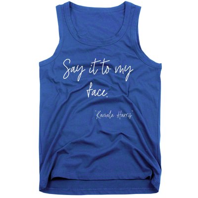 Say It To My Face Funny Kamala Harris 2024 Tank Top