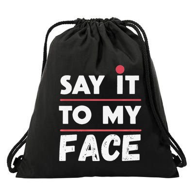 Say It To My Face Funny Kamala Harris Drawstring Bag