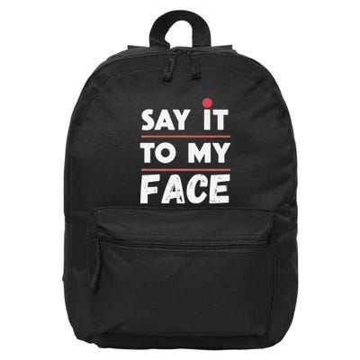 Say It To My Face Funny Kamala Harris 16 in Basic Backpack