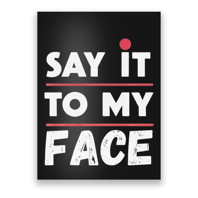 Say It To My Face Funny Kamala Harris Poster