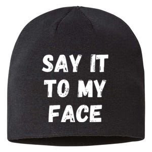 Say It To My Face Sustainable Beanie