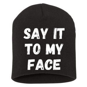 Say It To My Face Short Acrylic Beanie