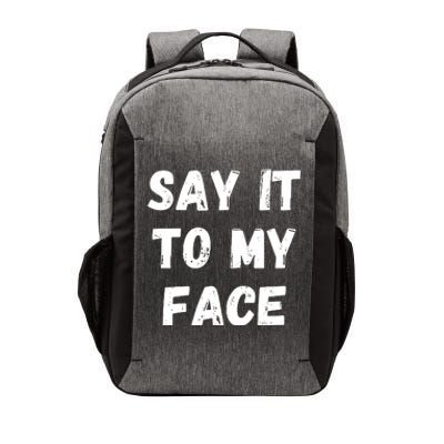 Say It To My Face Vector Backpack