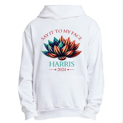 Say It To My Face Kamala Harris 2024 American Lotus Urban Pullover Hoodie