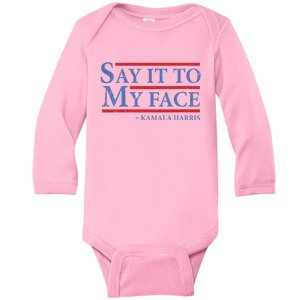 Say It To My Face Kamala Harris Debates 2024 Baby Long Sleeve Bodysuit