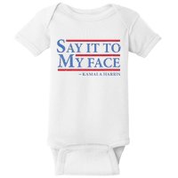 Say It To My Face Kamala Harris Debates 2024 Baby Bodysuit