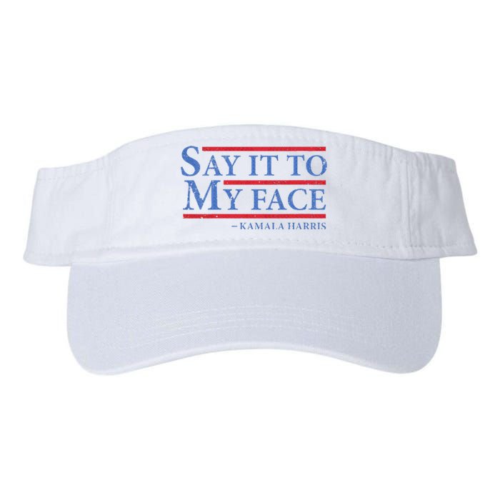 Say It To My Face Kamala Harris Debates 2024 Valucap Bio-Washed Visor