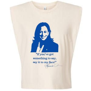 Say It To My Face Vote For 2024 President Kamala Harris Garment-Dyed Women's Muscle Tee