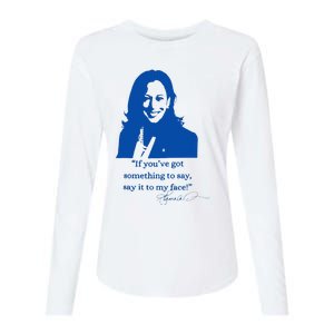 Say It To My Face Vote For 2024 President Kamala Harris Womens Cotton Relaxed Long Sleeve T-Shirt