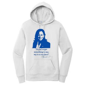 Say It To My Face Vote For 2024 President Kamala Harris Women's Pullover Hoodie