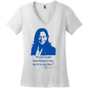 Say It To My Face Vote For 2024 President Kamala Harris Women's V-Neck T-Shirt