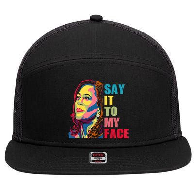 Say It To My Face 7 Panel Mesh Trucker Snapback Hat