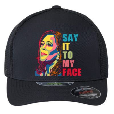 Say It To My Face Flexfit Unipanel Trucker Cap